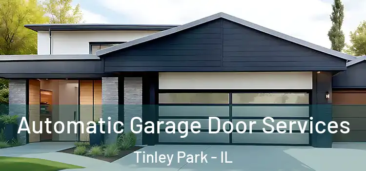  Automatic Garage Door Services Tinley Park - IL