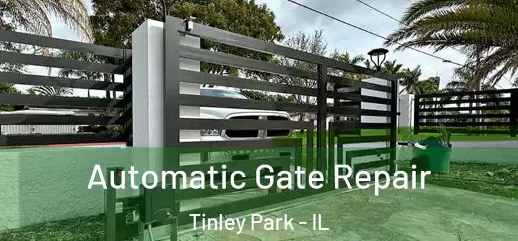Automatic Gate Repair Tinley Park - IL