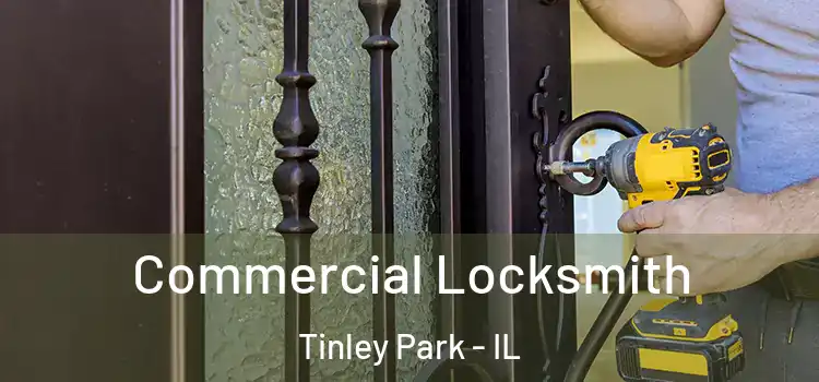  Commercial Locksmith Tinley Park - IL