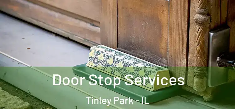 Door Stop Services Tinley Park - IL