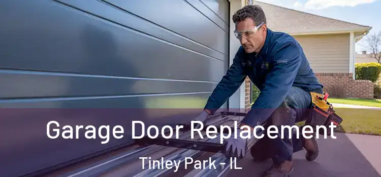  Garage Door Replacement Tinley Park - IL
