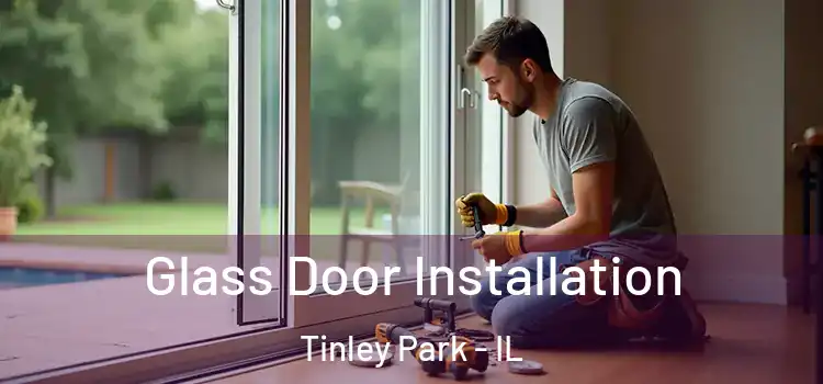 Glass Door Installation Tinley Park - IL