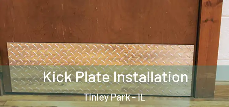 Kick Plate Installation Tinley Park - IL