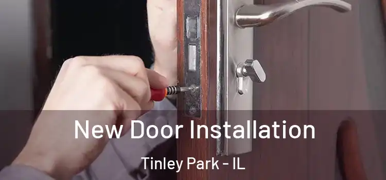 New Door Installation Tinley Park - IL