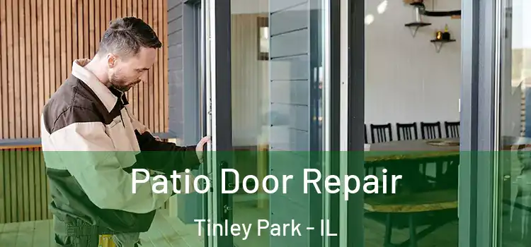 Patio Door Repair Tinley Park - IL
