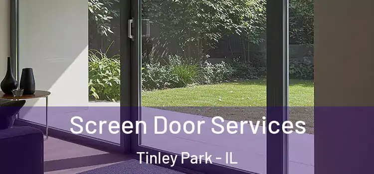 Screen Door Services Tinley Park - IL