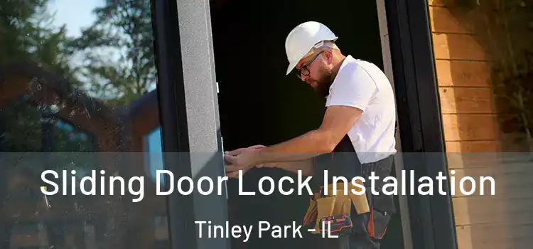 Sliding Door Lock Installation Tinley Park - IL
